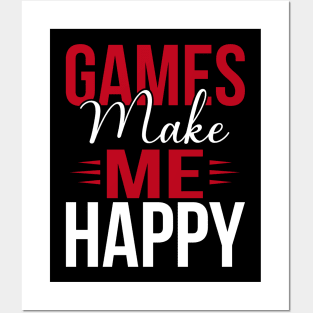 Games make me happy, happy gaming Posters and Art